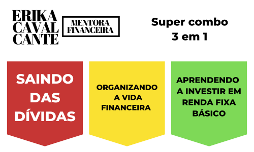 Saindo das Dívidas + Organizando a Vida Financeira + Aprendendo a Investir em Renda Fixa